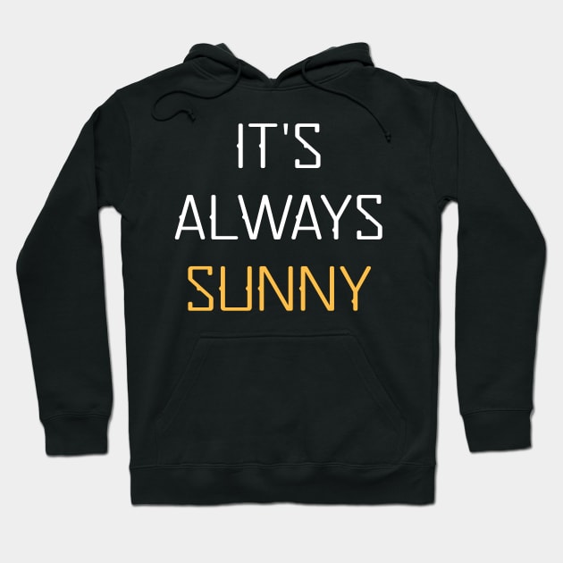 Its Always Sunny Hoodie by YourSelf101